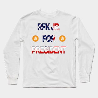 RFK JR FOR PRESIDENT Long Sleeve T-Shirt